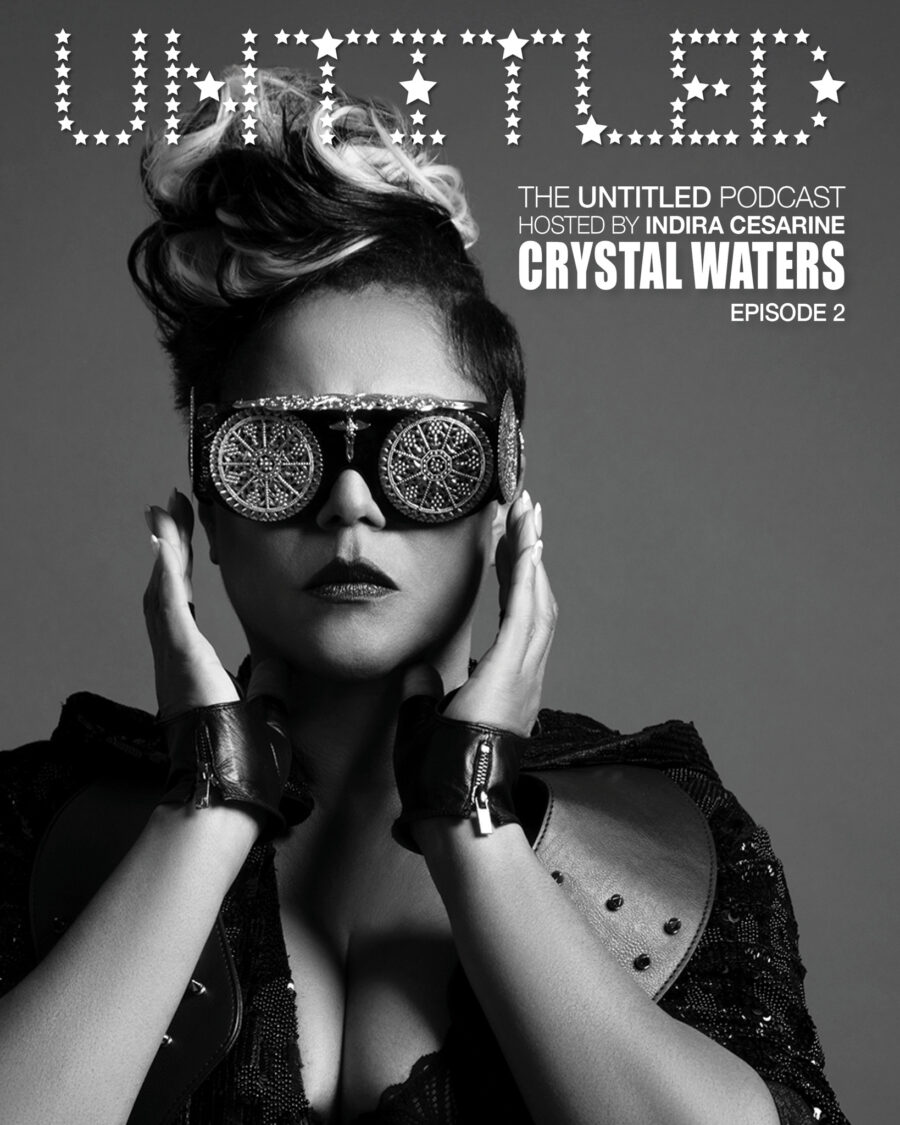THE UNTITLED PODCAST: CRYSTAL WATERS FROM 'GYPSY WOMAN' TO THE QUEEN OF